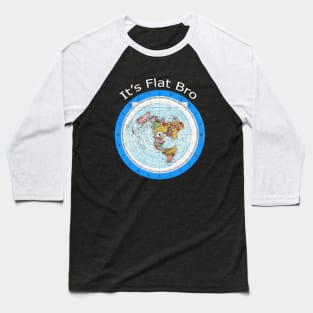 It's Flat Bro - Gleason Flat Earth Map Baseball T-Shirt